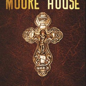 Haverhill House Publishing — The Moore House by Tony Tremblay