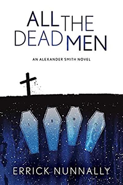 Haverhill House Publishing — All the Dead Men by Errick Nunnally