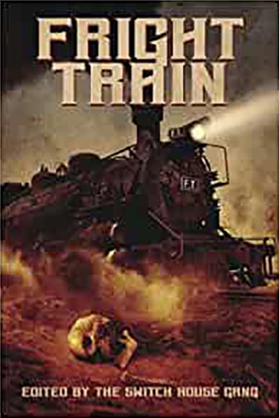 Haverhill House Publishing — Fright Train, edited by The Switch House Gang