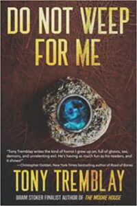 Haverhill House Publishing — Do Not Weep For Me by Tony Tremblay