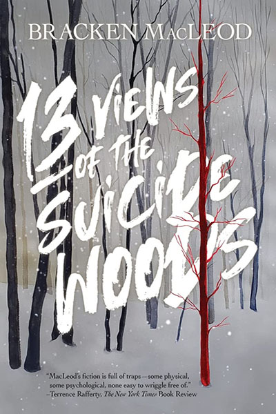 Haverhill House Publishing — 13 Views of the Suicide Woods by Bracken MacLeod