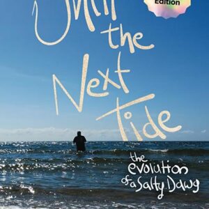 UNTIL THE NEXT TIDE: THE EVOLUTION OF A SALTY DAWG by Jamie Golden